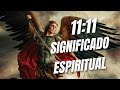 O significado espiritual de 11:11 - Sinais dos Anjos