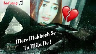 Mere Mehboob Se Tu Mila De (sad song)||#sonunigam #sad #song #oldisgold #youtube #trending #video