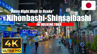 【4K】Rainy Night Walk in Osaka | Nihonbashi \u0026 Shinsaibashi Streets | A Glimpse of Osaka's Nightlife