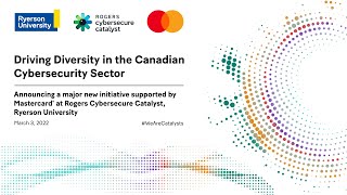 Driving Diversity in Canadian Cyber: A new initiative supported by Mastercard - Replay March 3, 2022