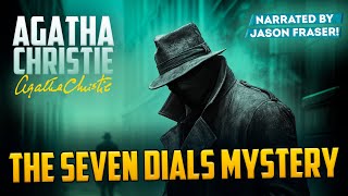 🔍 The Seven Dials Mystery: A Deadly Secret | Audiobook Narrated by Jason Fraser 🎧