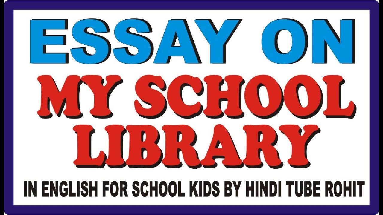 Essay On My School Library For Class 2 – Telegraph