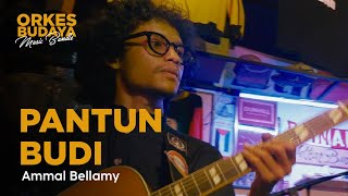 Pantun Budi - Ammal Bellamy #OrkesBudayaMusicBundle #OBMB