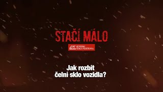 STAČÍ MÁLO – Jak rozbít čelní sklo automobilu