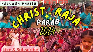 Christ Raja ker | Prayer Dance | Christ Raja Parab 2024 | Kalunga Parish | Religious song