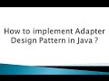 How to implement Adapter Design Pattern in Java ?