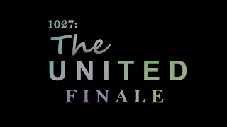 1027: The United Finale - OFFICIAL TRAILER