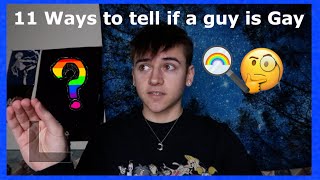 11 Ways to tell if a guy is gay