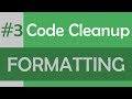3 tips to formatting your code | [ Code Cleanup #3 ]