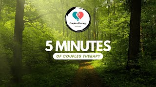 5 Minutes of Couples Therapy: Attachment Styles