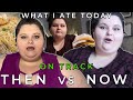 What I Ate Today On Track | Then vs Now