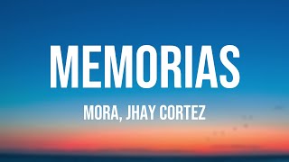 MEMORIAS - Mora, Jhay Cortez {Lyrics Video} 💴