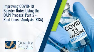 Improving COVID-19 Booster Rates Using the QAPI Process: Part 2 - Root Cause Analysis (RCA)