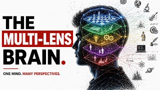 The Multi-Lens Brain: How to See the "Source Code" of Reality