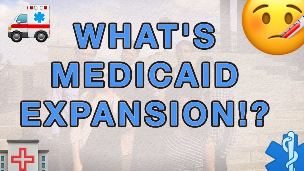 Medicaid Expansion Explained - YouTube