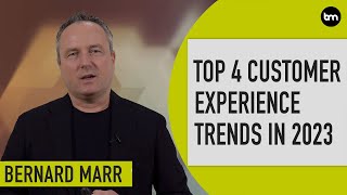 The Top 4 Customer Experience Trends In 2023