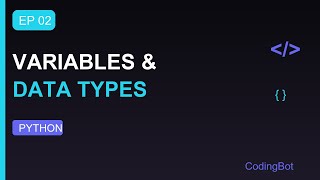 Python Tutorial #2 - Variables and Data Types | int, float, str, bool | CodingBot