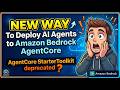 New Way to Deploy AI Agents to Amazon Bedrock AgentCore (StarterToolkit deprecated?)