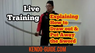 Kendo Guide Live Training for Complete Beginners: Draw out your sword and take a stance