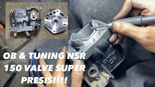 MOTOR LANGKA‼️ HONDA NSR 150 VALVE OB DAN TUNING SUPER PRESISI 💯