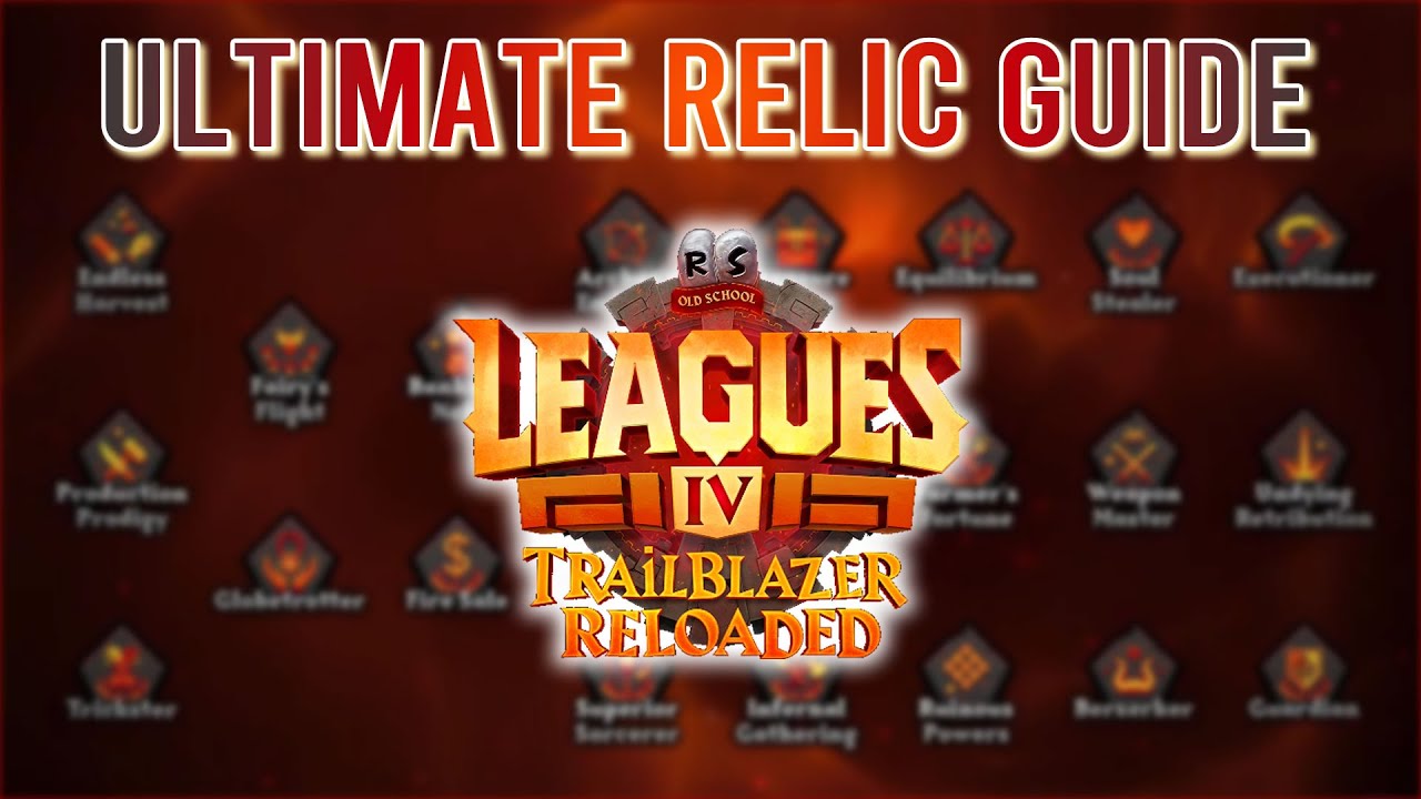 The Ultimate Relic Guide For Leagues 4: Trailblazer Reloaded | OSRS ...