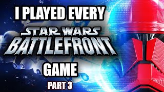 I Played EVERY Star Wars Battlefront Game In 2022 | Part 3