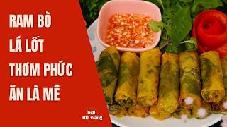 Ram Bò Lá Lốt Giòn Rụm Rộp Rộp – Nhân Mềm Ngọt Không Khô | Bí Quyết Cuốn| Bếp Nhà Giang