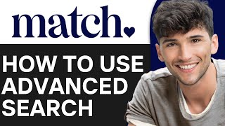 How To Use The Advanced Search Feature On Match.com (2024)