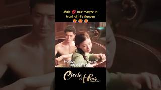 She Knows What She Doing😱🥵 | Circle Of Love💞 | #cdrama #viral #funny #romantic #subscribe #shorts