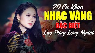20 Ca Khúc Nhạc Vàng Đặc Biệt Hay Lay Động Lòng Người - Đỉnh Cao Bolero Hay Nhất ĐỘC GHIỀN