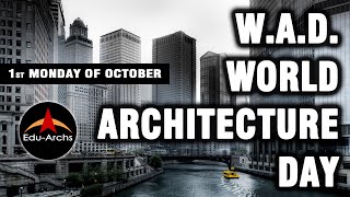 WAD World Architecture Day | Edu-Archs