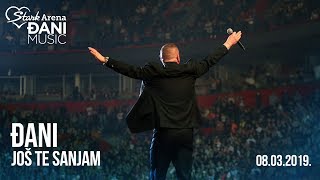 Djani - Jos te sanjam - (LIVE) - (Stark Arena 08.03.2019)