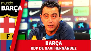 Barça: Lo mejor de la rueda de prensa de Xavi Hernández
