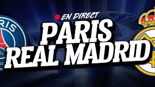 🔴 DIRECT / LIVE : PSG - REAL MADRID // Club House ( PARIS - REAL )