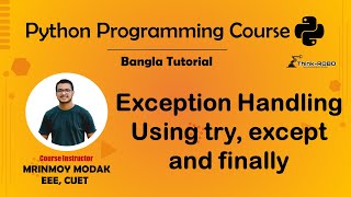 13. Try, Except and Finally in Python | Python Bangla Tutorial – Mrinmoy Modak
