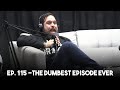 The Dumbest Episode Ever | Ep. 115 - Heartland Radio 2.0