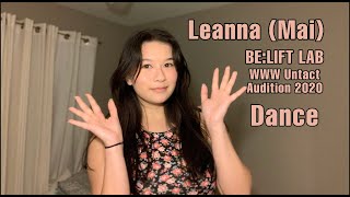 Leanna (Mai) - BE:LIFT LAB WWW Untact Audition 2020 (Dance)