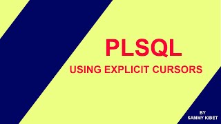 USING PL SQL EXPLICIT CURSORS