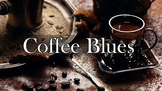 Coffee Blues - Slow Blues Music and Jazz Ballads for Coffee Break