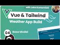 Weather App Build (Vue 3 & Tailwind) #4 - Reusable Modal