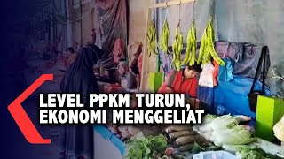 Level PPKM Turun, Ekonomi Menggeliat