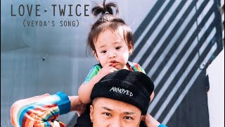 Love Song To my Daughter - “Love Twice