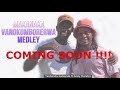 Makanaka Vanokomborerwa Medley _ Tinotenda Katsande ft Andy Muridzo [ full track coming soon]