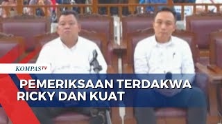 Pemeriksaan Terdakwa Ricky dan Kuat