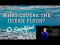 What Covers the Ocean Floor