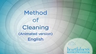 How to do Cleaning | Heartfulness Cleaning | Heartfulness