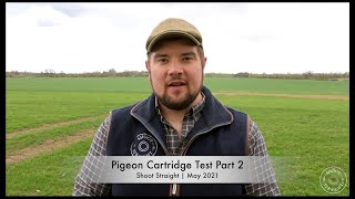 Shoot Straight | 2021 Pigeon Cartridge Test Part 2