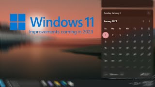 Windows 11: some improvements coming in 2023