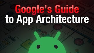Google’s Recommended App Architecture Explained (Android & iOS)