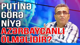 Azərbaycanlılar Putinə görə niyə ölməlidir? - Media Turk TV